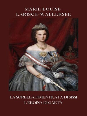 cover image of La sorella dimentica di Sissi